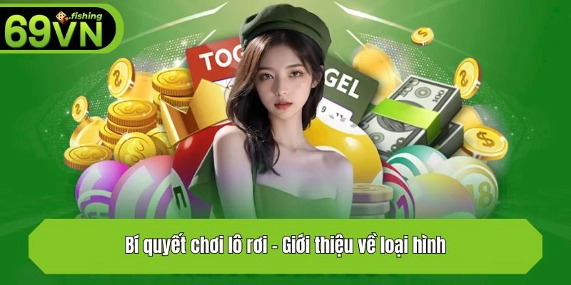 Bí quyết chơi lô rơi - Giới thiệu về loại hình