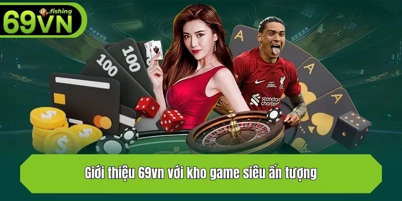 Giới thiệu 69vn với kho game siêu ấn tượng