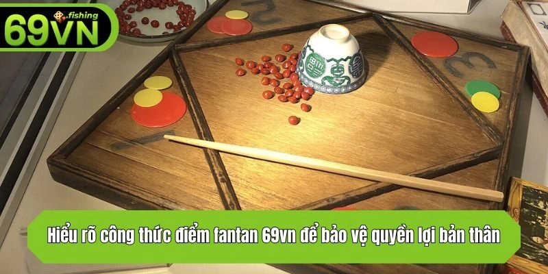 Hiểu rõ công thức điểm fantan 69vn để bảo vệ quyền lợi bản thân
