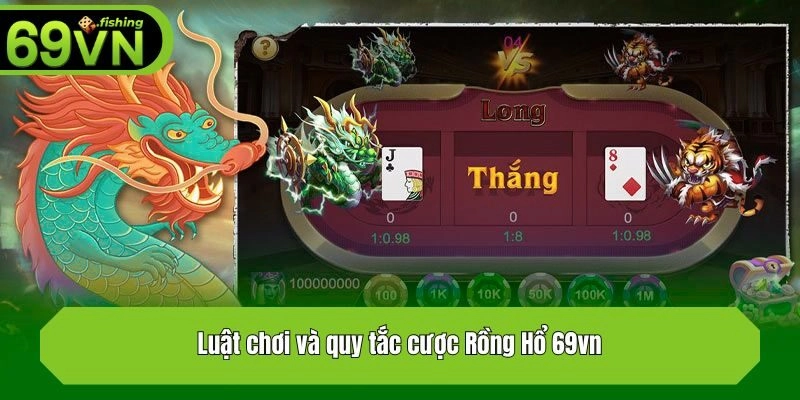 Luật chơi và quy tắc cược Rồng Hổ 69vn