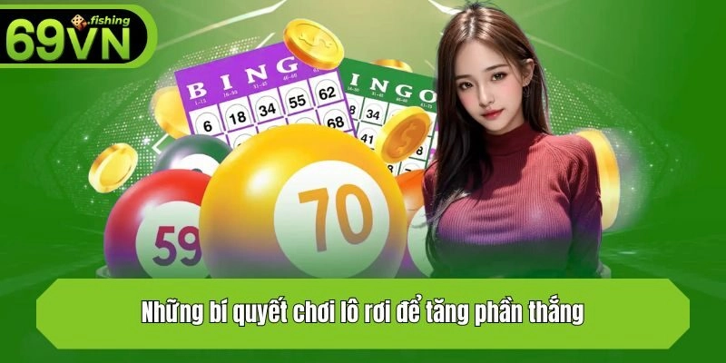 Những bí quyết chơi lô rơi để tăng phần thắng
