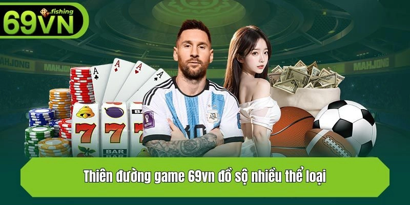 Thiên đường game 69vn đồ sộ nhiều thể loại